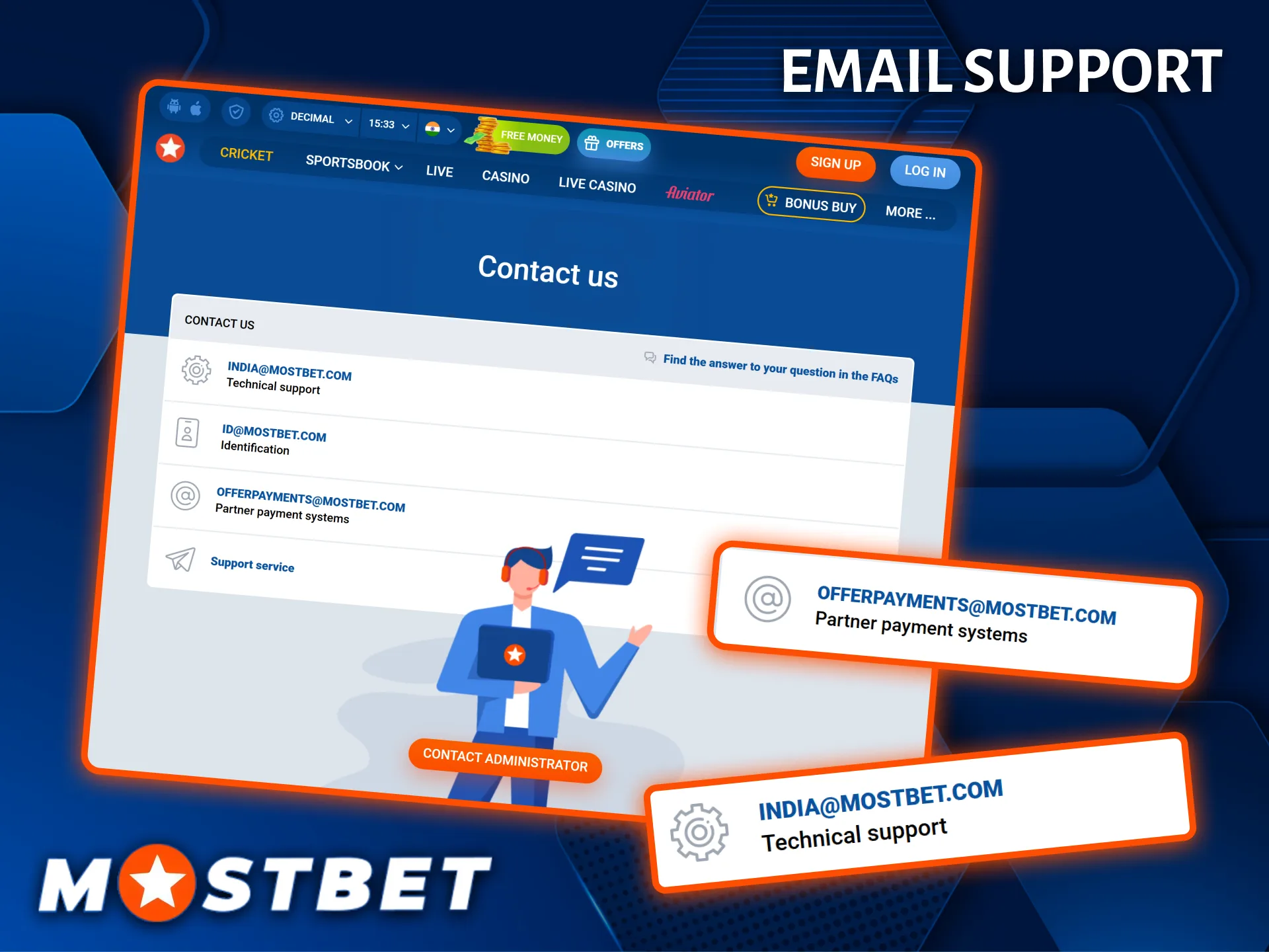 Send an email to Mostbet Support to receive detailed answers and professional solutions.